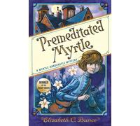 Premeditated Myrtle (Myrtle Hardcastle Mystery 1)