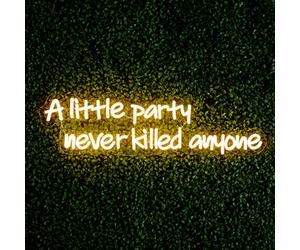 Premier 'A Little Party Never Killed Anyone' LED Neon Wall Sign