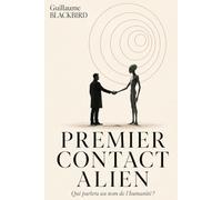 PREMIER CONTACT ALIEN: Qui parlera au nom de l'humanité ?