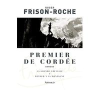Premier de cordée - La grande crevasse - Retour à la montagne: Suivi de La grande crevasse et de Retour à la montagne