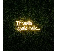 Premier 40cm LED Neon Wall Sign If Walls Could Talk - Garden Party Wall Light Sign - Warm White LED Acrylic Bar Decor Sign for Home Bar Party Decoration