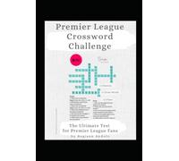 Premier League Crossword Challenge and Journal: The perfect gift for football fans. Test your Premier League knowledge with these fun crossword puzzles.