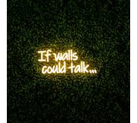 Premier LED Neon Wall Sign If Walls Could Talk 40cm
