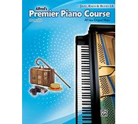 Premier Piano Course Jazz, Rags & Blues, Bk 2A: All New Original Music: Jazz, Rags & Blues Book 2a