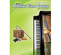 Premier Piano Course: Jazz, Rags & Blues, Bk 2B – All New Original Music – Alfred Music