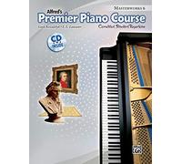 Premier Piano Course Masterworks, Bk 6: Correlated Standard Repertoire (Book & CD): Masterworks Book 6 (Alfred's Premier Piano Course)