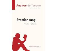 Premier sang d'Amélie Nothomb (Analyse de l'œuvre): Résumé complet et analyse détaillée de l'oeuvre (Fiche de lecture)