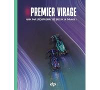 Premier Virage - Guide pour (ré)apprendre les bases de la Formule 1