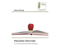 Première Histoire: la scolarité de mon époque