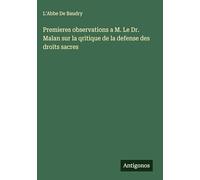 Premieres observations a M. Le Dr. Malan sur la qritique de la defense des droits sacres