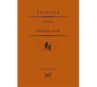 Premiers écrits. Œuvres complètes I: Introduction de Pierre-François Moreau. Texte établi par Filippo Mignini, traduction par Michelle Beyssade et Joël Ganault