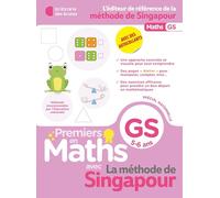 Premiers en maths - Méthode de Singapour GS: GS, 5-6 ans