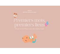 Premiers mois, premiers liens: Carnet de bord 90 jours pour bébé, maman et papa