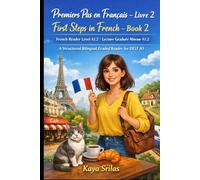 Premiers Pas en Français - Livre 2 / First Steps in French - Book 2 - French Reader Level A1.2 / Lecture Graduée Niveau A1.2: A Structured Bilingual ... for DELF A1 (French Graded Reader Series)