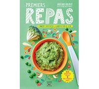 Premiers repas de 4 mois à 3 ans: Comment diversifier l'alimentation de bébé