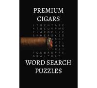 Premium Cigars Word Search Puzzle Book: Word Searches with Easy-to-Read Print about, Premium Cigars, Cuban Cigars, New World Cigars ... Adults, Teens and Seniors...Great for Travel!