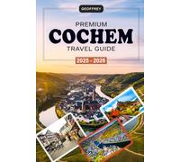 Premium Cochem Travel Guide 2025 - 2026 (Holidays in Iconic Cities)