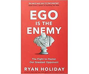 Premium Ego Is The Enemy The Fight To Master Our Greatest Opponent Fast Shippin