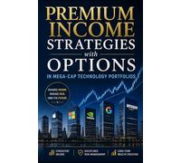 Premium Income Strategies with Options in Mega-Cap Technology Portfolios