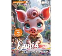 Premium Kinderbuch: Ennia - die bunte Welt der Farben | 87 Seiten (boboola - Kinderbücher der nächsten Generation) (boboola - die nächste Generation Kinderbücher)