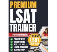 Premium LSAT Trainer: 10 Weekly Exams + 2 Full-Length Practice Tests with Answer Keys, Strategies & Study Plans to Maximize Your Score