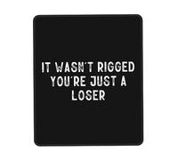 Premium Mouse Pad, It Wasn't Rigged You're Just A Loser Mouse Mat Washable Desk Mats 25X30cm for Studying Work Office