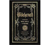 Witchcraft: Volume 1 A Handbook of Magic Spells and Potions (Mystical Handbook)