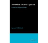 Premodern Financial Systems – A Historical Comparative Study