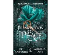 Premonition of Peace: Her Immortal Monsters: 3 (Magic Wars)