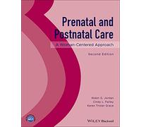 Prenatal and Postnatal Care: A Woman-Centered Approach, 2nd Edition