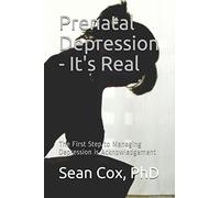 Prenatal Depression - It's Real: The First Step to Managing Depression is Acknowledgement