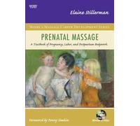 Prenatal Massage: A Textbook of Pregnancy, Labor, and Postpartum Bodywork (Mosby's Massage Career Development)