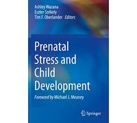 Prenatal Stress and Child Development