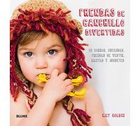 Prendas de Ganchillo Divertidas: 30 Gorros, Bufandas, Prendas de Vestir Y Juguetes
