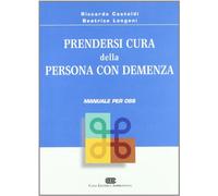 Prendersi cura della persona con demenza. Manuale per OSS