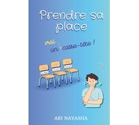 Prendre sa place : un vrai casse-tête ! Histoire roman pour ado 13 à 18 ans pour apprendre à s'affirmer et prendre confiance en soi à travers une ... se connaitre pour vivre une vie épanouie)