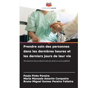 Prendre soin des personnes dans les dernières heures et les derniers jours de leur vie: Perceptions des professionnels de santé en soins palliatifs