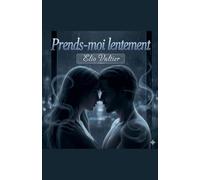 Prends-moi lentement