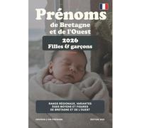 Prénoms de Bretagne et de l'Ouest: Rangs régionaux, variantes, âges et figures culturelles en Bretagne et Pays de la Loire (Les prénoms en France)