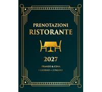 Prenotazioni Ristorante 2027: Agenda professionale con pagine datate | 1 giorno = 2 pagine (Pranzo & Cena) Registro per ristoranti- A4