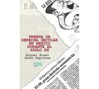 Prensa de derecha secular en México durante el siglo XX
