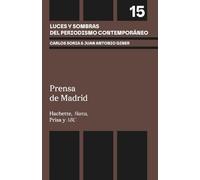 Prensa de Madrid: Hachette, Marca, Prisa y ABC (Luces y sombras del periodismo contemporáneo)