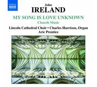 PRENTICE & LINCOLN CATHEDRAL CHOIR/ CHARLES HARRISON - IRELAND: MY SONG IS LOVE UNKOWN
