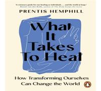 Prentis Hemphill What It Takes To Heal : How Transforming Ourselves Can Change the Prentis Hemphill Multicolor