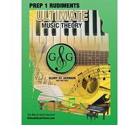 Prep 1 Rudiments - Ultimate Music Theory: Prep 1 Music Theory Workbook Ultimate Music Theory includes UMT Guide & Chart, 12 Step-by-Step Lessons & 12 ... Tests to Dramatically Increase Retention!: 4