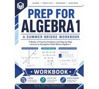 Prep For Algebra 1 | A Summer Bridge Workbook: 5 Weeks of Practice Problems and Step-by-Step Lessons to Strengthen Skills before Algebra 1 (Prep Math Workbook by Sam)