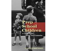 Prep School Children: A Class Apart over Two Centuries