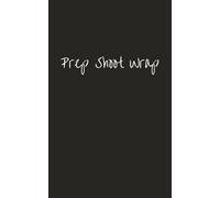 Prep Shoot Wrap: Lined Notebook, College Ruled | Film Industry | Production | Template Notebook, Template | Journaling | 5x8 200 Pages | Prep, Shoot, ... Great gift for anyone in the film industry |