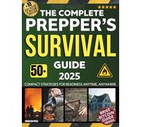 PREP SMART The Complete Prepper's Survival Guide: 50 + Compact Strategies for Readiness Anytime, Anywhere