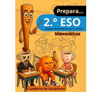 PREPARA 2.º ESO - Matemáticas fáciles y claras: Repasa los contenidos clave de 1.º de ESO Cuaderno de Vacaciones: Refuerzo completo para verano - ... Repaso de verano con actividades y soluciones